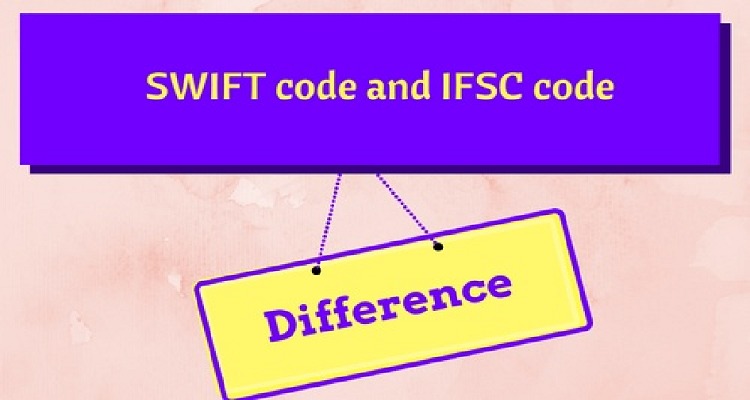Ifsc સ્વિફ્ટ કોડ અને IFSC કોડ શું છે, તમે જાણો છો આ બન્ને વચ્ચેનો તફાવત..?